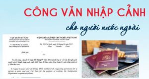 Dịch Vụ Làm Thủ Tục Xin Công Văn Nhập Cảnh Việt Nam