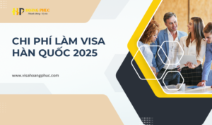 Chi-Phi-Lam-Visa-Han-Quoc-2025-Bang-Gia-Chi-Tiet-Va-Cap-Nhat